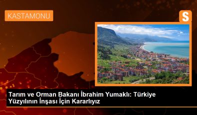 Tarım ve Orman Bakanı İbrahim Yumaklı: Türkiye Yüzyılının İnşası İçin Kararlıyız